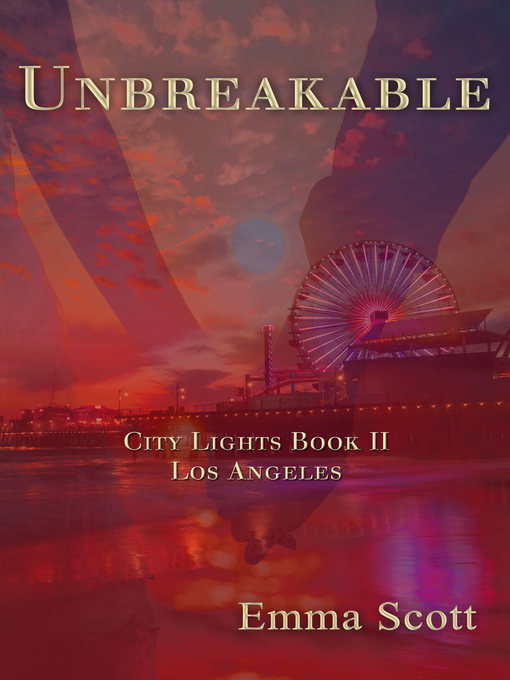 Title details for Unbreakable, City Lights Book II by Emma Scott - Available